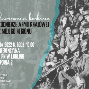 Podsumowanie konkursu „Żołnierze Armii Krajowej z mojego regionu”- plakat